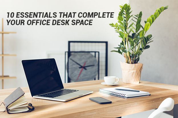 10 Essentials That Complete Your Office Desk Space